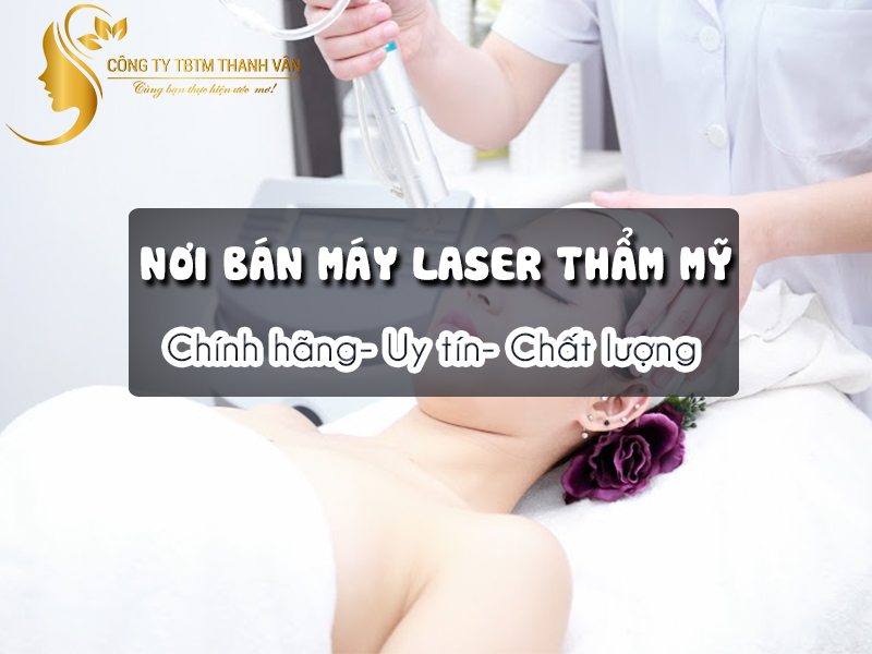 noi-ban-may-laser-tham-my-uy-tin-tai-ha-noi